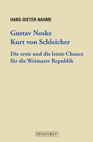 Gustav Noske Kurt von Schleicher